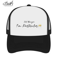 Stush Fashionista x JuneAllYear: Not bougie, Particular Trucker Hat